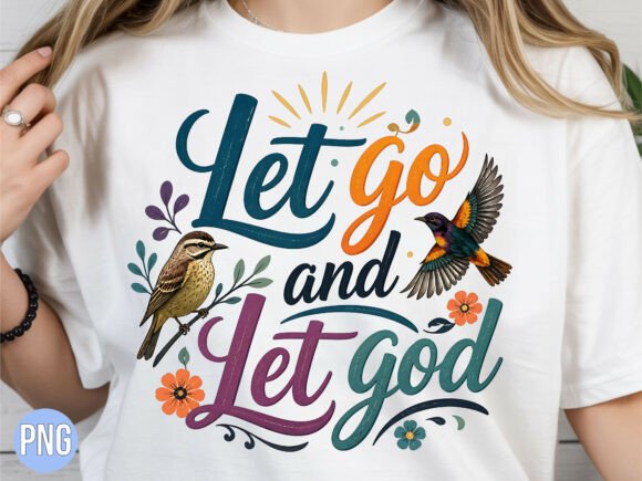 Christian Let Go and Let God Bird PNG for T-Shirt Designs