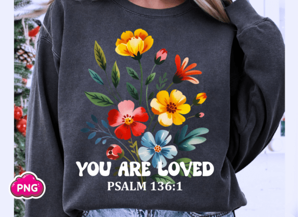 Christian You Are Loved Psalm 136:1 PNG — T-Shirt Designs