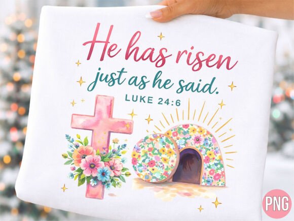 He Has Risen Luke Bible Christian PNG for T-Shirt Designs
