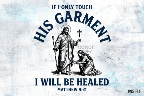 Hem of His Garment PNG: Christian T-Shirt Designs