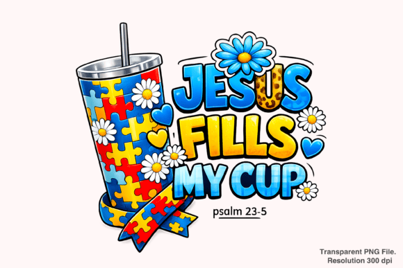 Jesus Fills My Cup, Down Syndrome T-Shirt Designs
