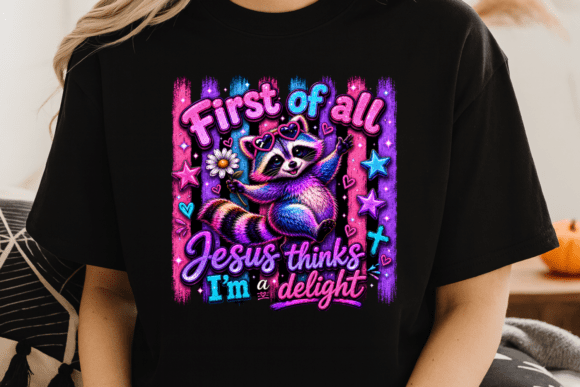 Jesus Thinks I’m a Delight Shirt PNG and T-Shirt Designs