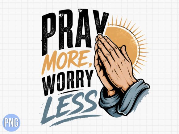 Pray More Worry Less Christian T-shirt T-Shirt Designs