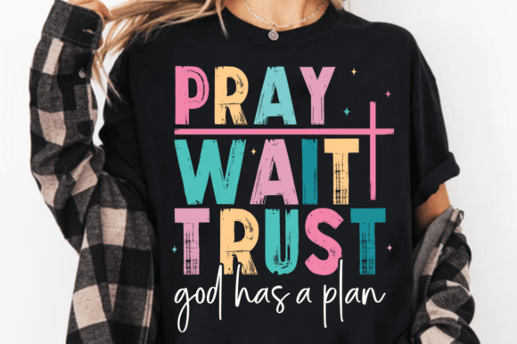 Pray Wait Trust Christian SVG for T-Shirt Designs