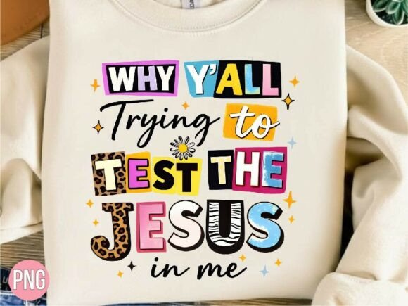 Test the Jesus in Me PNG Shirt T-shirt